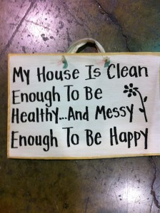 House_clean_enough_healthy_messy_happy_sign